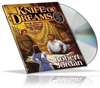 Robert Jordan - Knife of Dreams: Book eleven of "The Wheel of Time"