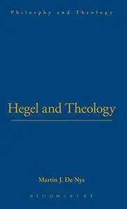 Hegel and Theology (Philosophy and Theology)