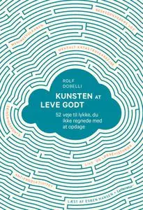 «Kunsten at leve godt» by Rolf Dobelli