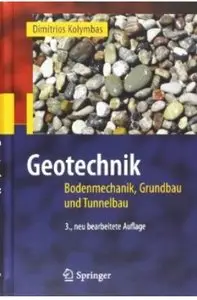 Geotechnik: Bodenmechanik, Grundbau und Tunnelbau (Auflage: 3) [Repost]