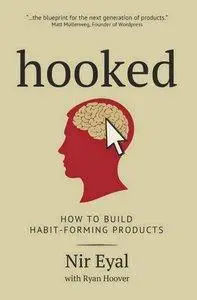 Hooked: A Guide to Building Habit-Forming Products (Repost)