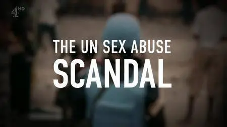 Ch4 - The UN Sex Abuse Scandal (2018)