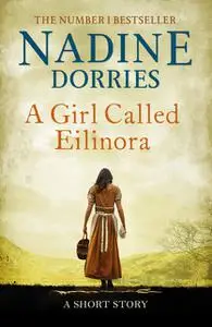 «A Girl Called Eilinora» by Nadine Dorries