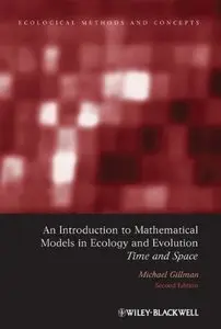 An Introduction to Mathematical Models in Ecology and Evolution: Time and Space, (2nd Edition) (Repost)