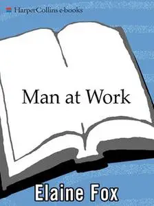 «Man at Work» by Elaine Fox