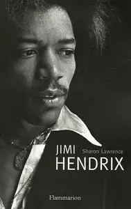 Sharon Lawrence, "Jimi Hendrix : L'homme, la magie, la vérité"