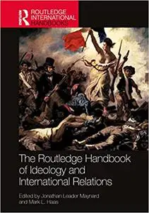 The Routledge Handbook of Ideology and International Relations