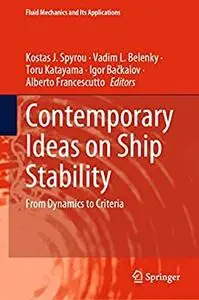 Contemporary Ideas on Ship Stability: From Dynamics to Criteria