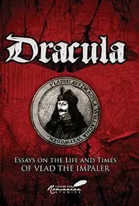 Dracula: Essays on the Life and Times of Vlad the Impaler