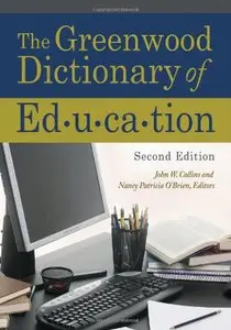 The Greenwood Dictionary of Education, 2 edition