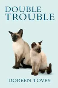 Doreen Tovey, "Double Trouble" (Repost)