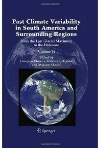 Past Climate Variability in South America and Surrounding Regions: From the Last Glacial Maximum to the Holocene