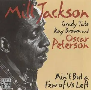 Milt Jackson & Oscar Peterson - Ain't But a Few of Us Left (1981) [Reissue 2006] (Re-up)