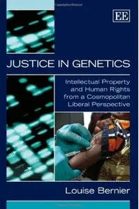 Justice in Genetics: Intellectual Property and Human Rights from a Cosmopolitan Liberal Perspective [Repost]