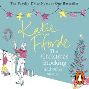 «The Christmas Stocking and Other Stories» by Katie Fforde