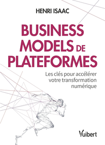 Business models de plateformes: Les clés pour accélérer votre transformation numérique - Henri Isaac