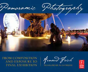 Panoramic Photography: From Composition and Exposure to Final Exhibition