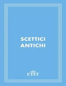 Antonio Russo - Scettici antichi (2013)