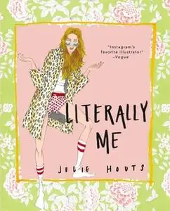 «Literally Me» by Julie Houts