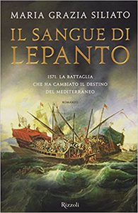 Il sangue di Lepanto - Maria Grazia Siliato (Repost)