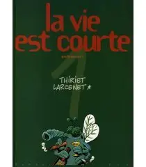 La vie est courte, tome 1 : Profitons-en !