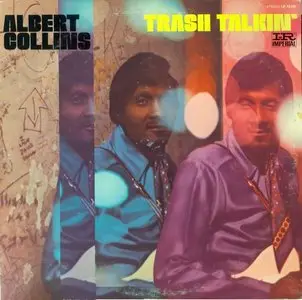 Albert Collins – Trash Talkin’ (1969) (Imperial LP-12438) 24-bit 96kHZ vinyl rip and redbook