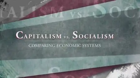 TTC Video - Capitalism vs. Socialism: Comparing Economic Systems [720p]