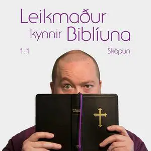 «Leikmaður kynnir Biblíuna: 1:1 – Sköpun» by Leikmaður les Biblíuna