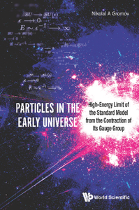 Particles In The Early Universe : High-energy Limit Of The Standard Model From The Contraction Of Its Gauge Group