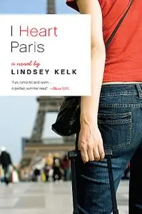 «I Heart Paris» by Lindsey Kelk