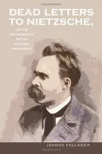 Dead Letters to Nietzsche, or the Necromantic Art of Reading Philosophy (Repost)