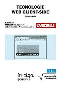 Tecnologie web client-side: Coedizione Zanichelli - in riga (in riga ingegneria Vol. 124)