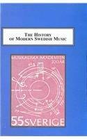 The History of Modern Swedish Music: An Introduction to Nineteen Composers