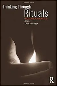 Thinking Through Rituals: Philosophical Perspectives