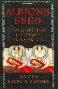 Albion's Seed: Four British Folkways in America