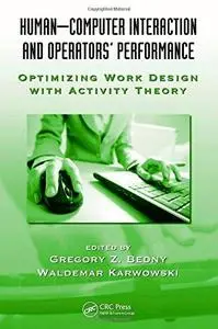 Human-Computer Interaction and Operators Performance: Optimizing Work Design with Activity Theory (Ergonomics Design and Manage