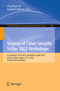 Science of Cyber Security - SciSec 2022 Workshops : AI-CryptoSec, TA-BC-NFT, and MathSci-Qsafe 2022