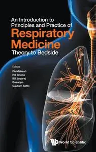 Introduction To Principles And Practice Of Respiratory Medicine, An: Theory To Bedside