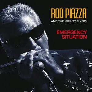 Rod Piazza & the Mighty Flyers - Emergency Situation (2014)