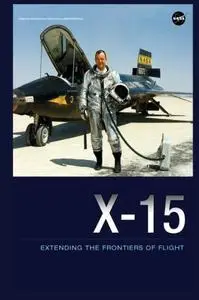 Dennis R. Jenkins, "X-15: Extending the Frontiers of Flight"