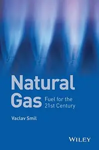 Natural Gas: Fuel for the 21st Century