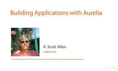 Building Applications with Aurelia [repost]