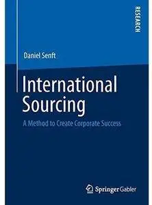 International Sourcing: A Method to Create Corporate Success [Repost]