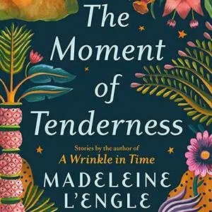 The Moment of Tenderness [Audiobook]