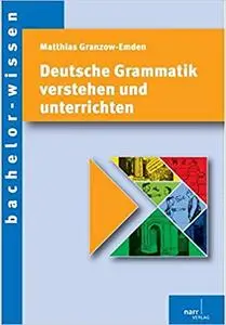 Deutsche Grammatik verstehen und unterrichten