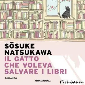Sōsuke Natsukawa, "Il gatto che voleva salvare i libri"