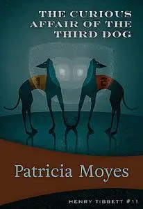 «The Curious Affair of the Third Dog» by Patricia Moyes