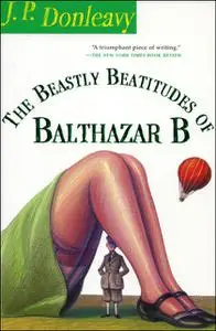 «The Beastly Beatitudes of Balthazar B» by J.P.Donleavy