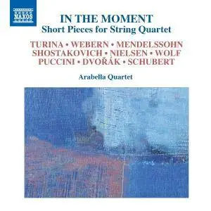Arabella Quartet - In the Moment: Short Pieces for String Quartet (2017)