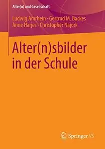 Alter(n)sbilder in der Schule (Alter(n) und Gesellschaft)